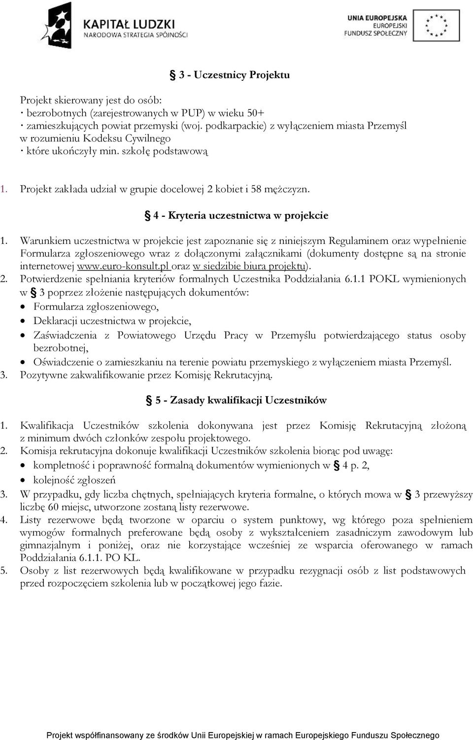 4 - Kryteria uczestnictwa w projekcie 1.