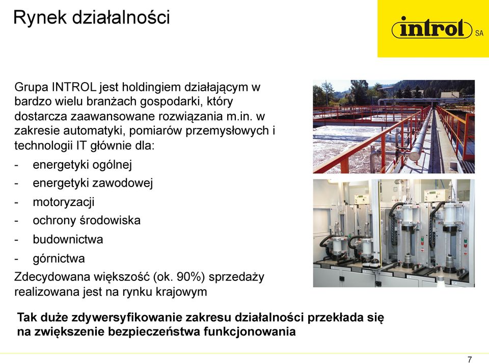 w zakresie automatyki, pomiarów przemysłowych i technologii IT głównie dla: - energetyki ogólnej - energetyki zawodowej -