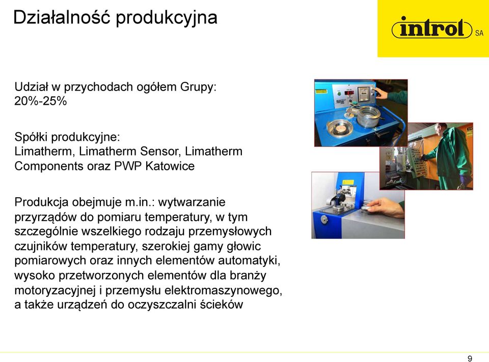 : wytwarzanie przyrządów do pomiaru temperatury, w tym szczególnie wszelkiego rodzaju przemysłowych czujników temperatury,