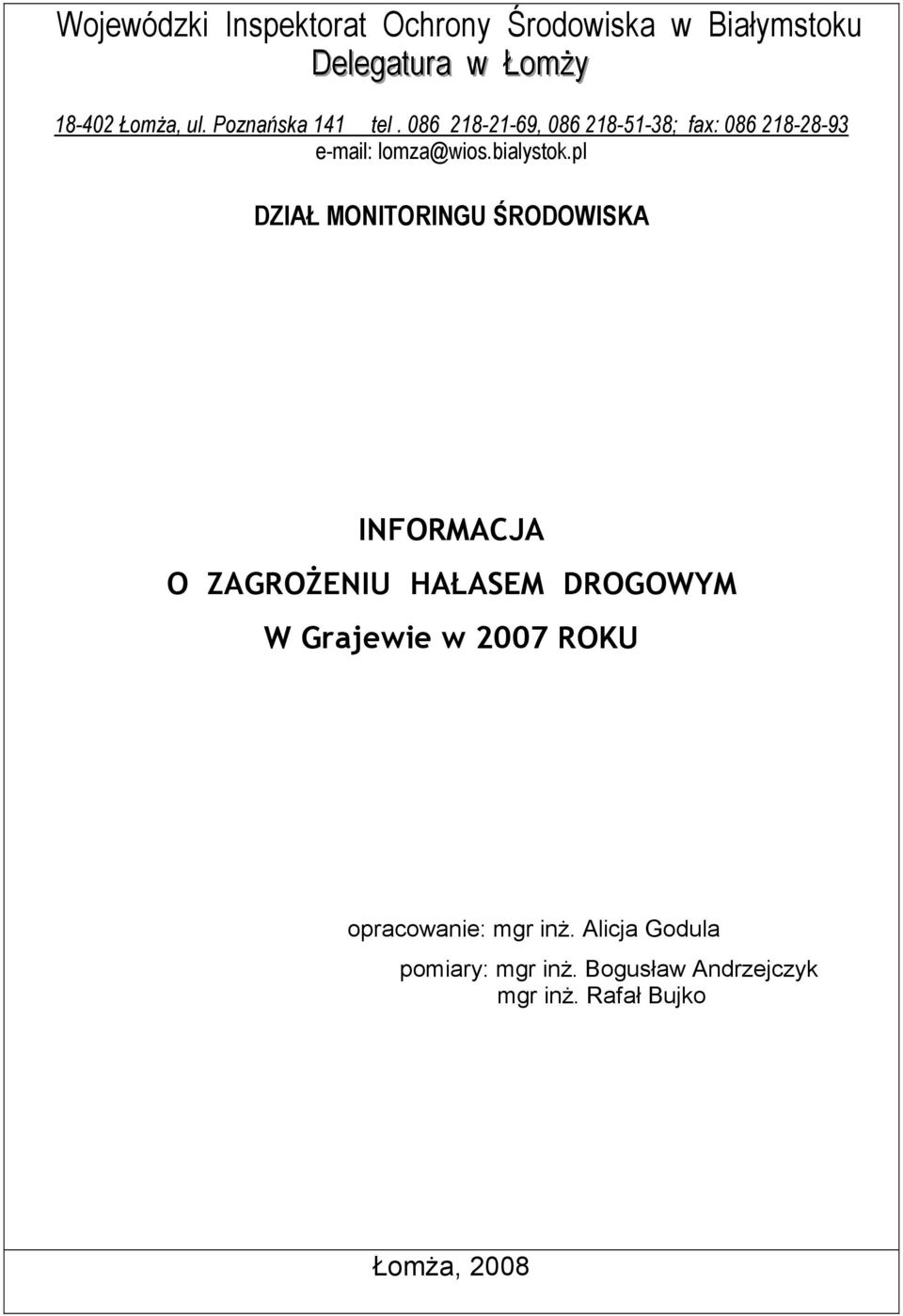 pl DZIAŁ MONITORINGU ŚRODOWISKA INFORMACJA O ZAGROśENIU HAŁASEM DROGOWYM W Grajewie w 2007 ROKU