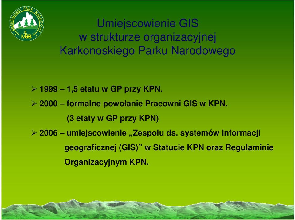 2000 formalne powołanie Pracowni GIS w KPN.