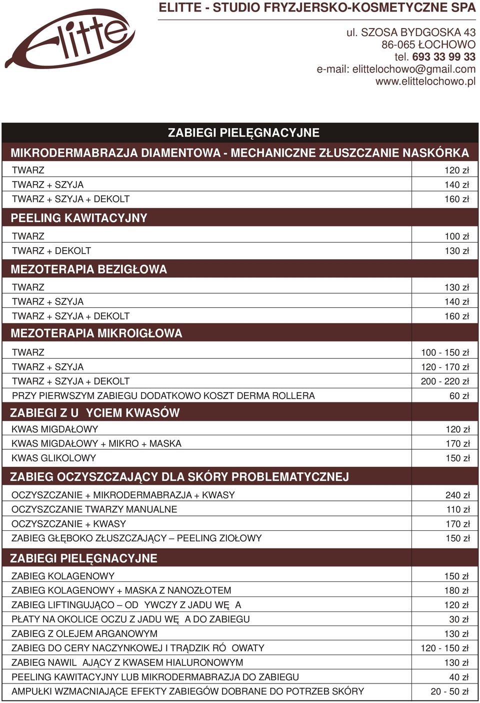 pl ZABIEGI PIELĘGNACYJNE MIKRODERMABRAZJA DIAMENTOWA - MECHANICZNE ZŁUSZCZANIE NASKÓRKA TWARZ TWARZ + SZYJA 1 TWARZ + SZYJA + DEKOLT 1 PEELING KAWITACYJNY TWARZ 100 zł TWARZ + DEKOLT MEZOTERAPIA