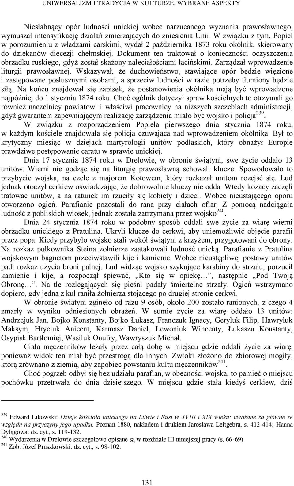Dokument ten traktował o konieczności oczyszczenia obrządku ruskiego, gdyż został skażony naleciałościami łacińskimi. Zarządzał wprowadzenie liturgii prawosławnej.