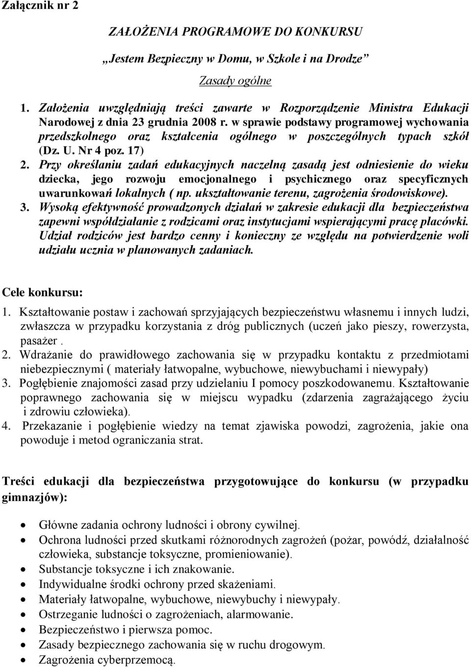 w sprawie podstawy programowej wychowania przedszkolnego oraz kształcenia ogólnego w poszczególnych typach szkół (Dz. U. Nr 4 poz. 17) 2.