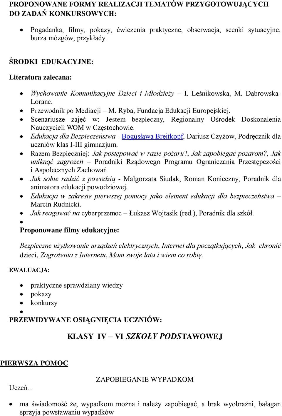 Scenariusze zajęć w: Jestem bezpieczny, Regionalny Ośrodek Doskonalenia Nauczycieli WOM w Częstochowie.