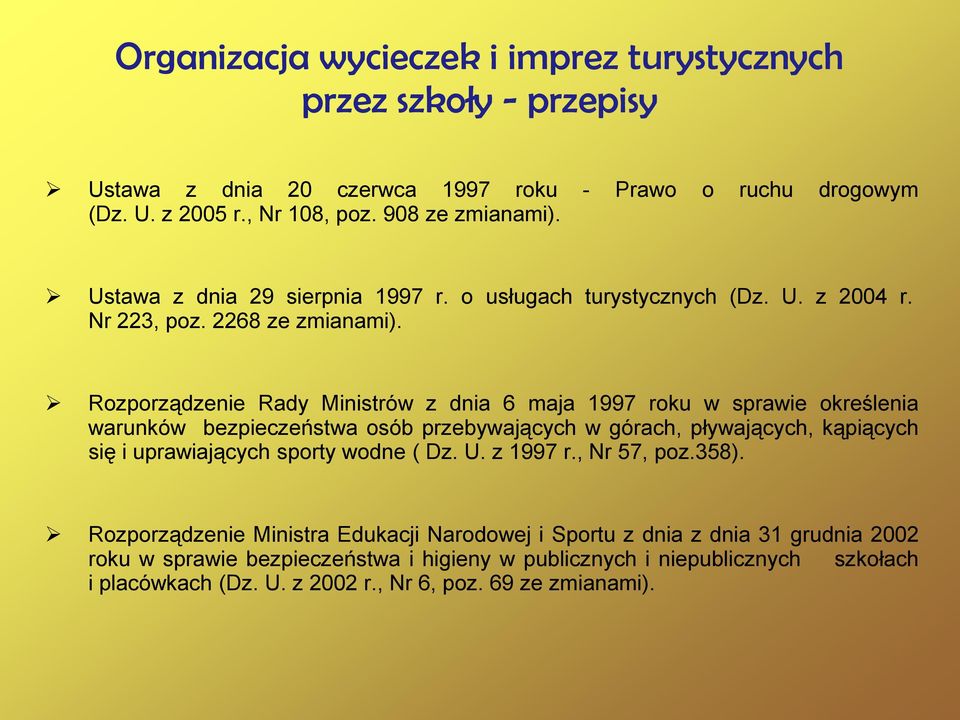 Rozporządzenie Rady Ministrów z dnia 6 maja 1997 roku w sprawie określenia warunków bezpieczeństwa osób przebywających w górach, pływających, kąpiących się i uprawiających sporty