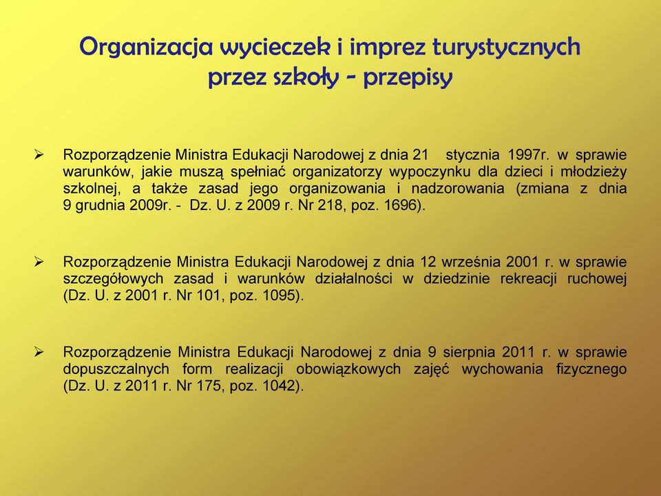 U. z 2009 r. Nr 218, poz. 1696). Rozporządzenie Ministra Edukacji Narodowej z dnia 12 września 2001 r.