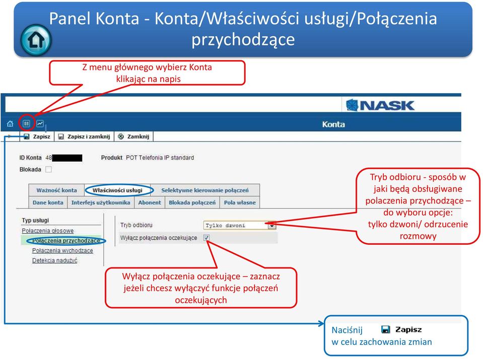 przychodzące do wyboru opcje: tylko dzwoni/ odrzucenie rozmowy Wyłącz połączenia