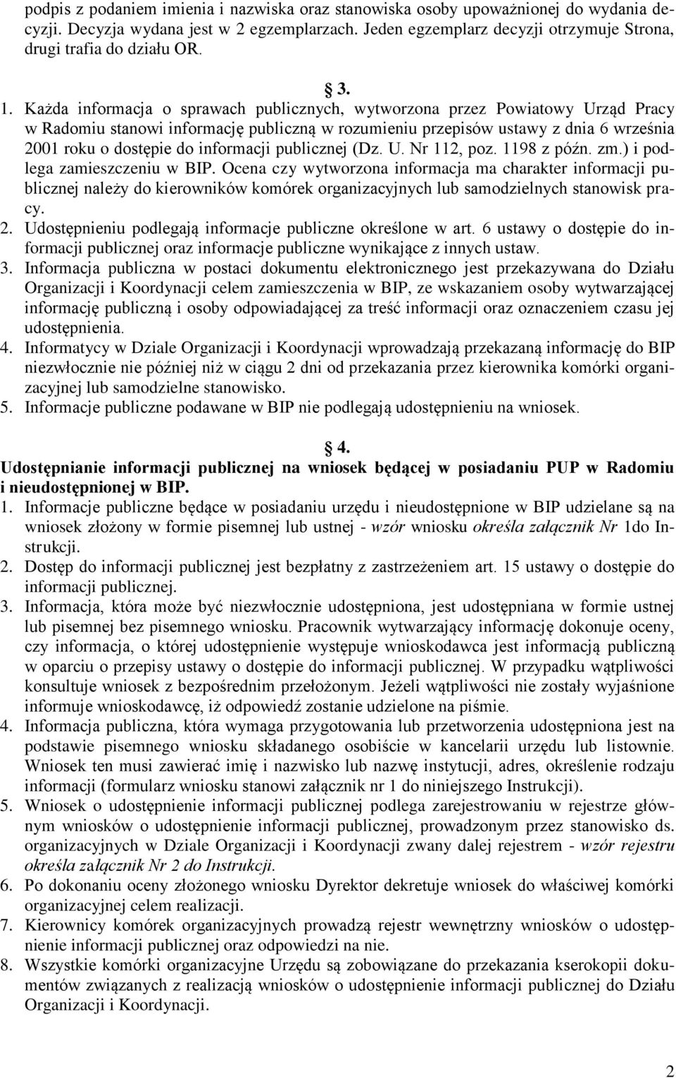 informacji publicznej (Dz. U. Nr 112, poz. 1198 z późn. zm.) i podlega zamieszczeniu w BIP.