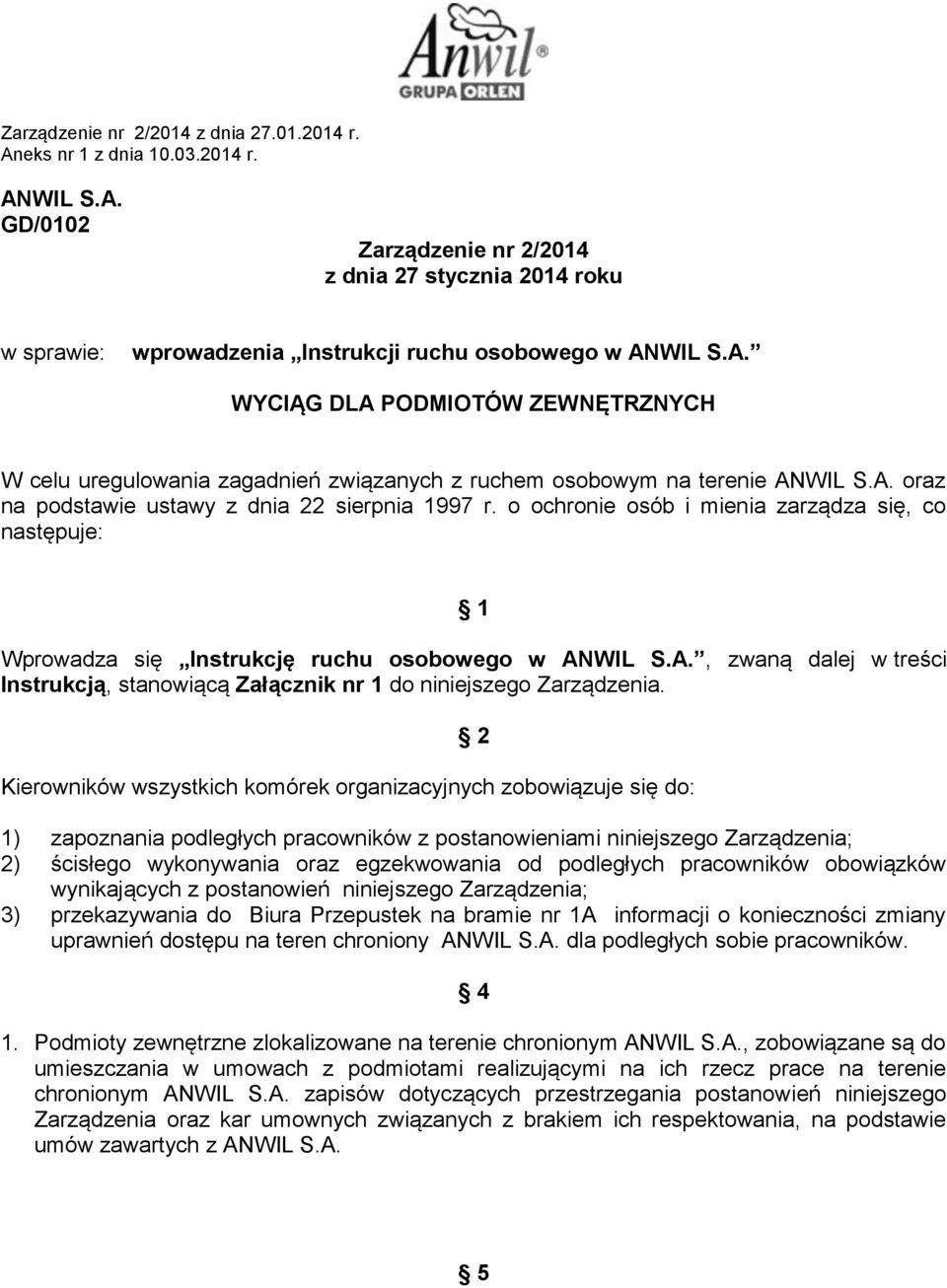 o ochronie osób i mienia zarządza się, co następuje: 1 Wprowadza się Instrukcję ruchu osobowego w ANWIL S.A., zwaną dalej w treści Instrukcją, stanowiącą Załącznik nr 1 do niniejszego Zarządzenia.