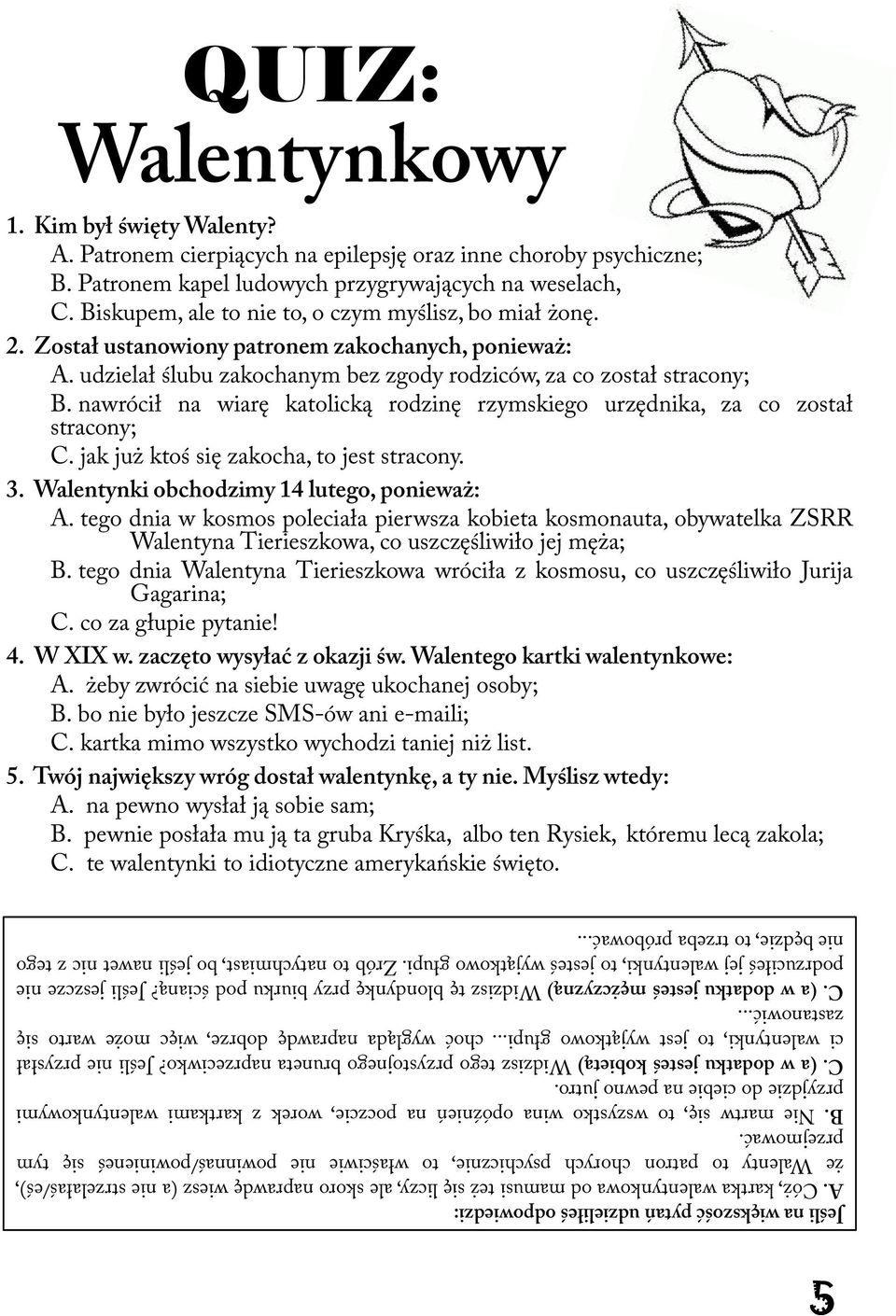 nawrócił na wiarę katolicką rodzinę rzymskiego urzędnika, za co został stracony; C. jak już ktoś się zakocha, to jest stracony. 3. Walentynki obchodzimy 14 lutego, ponieważ: A.
