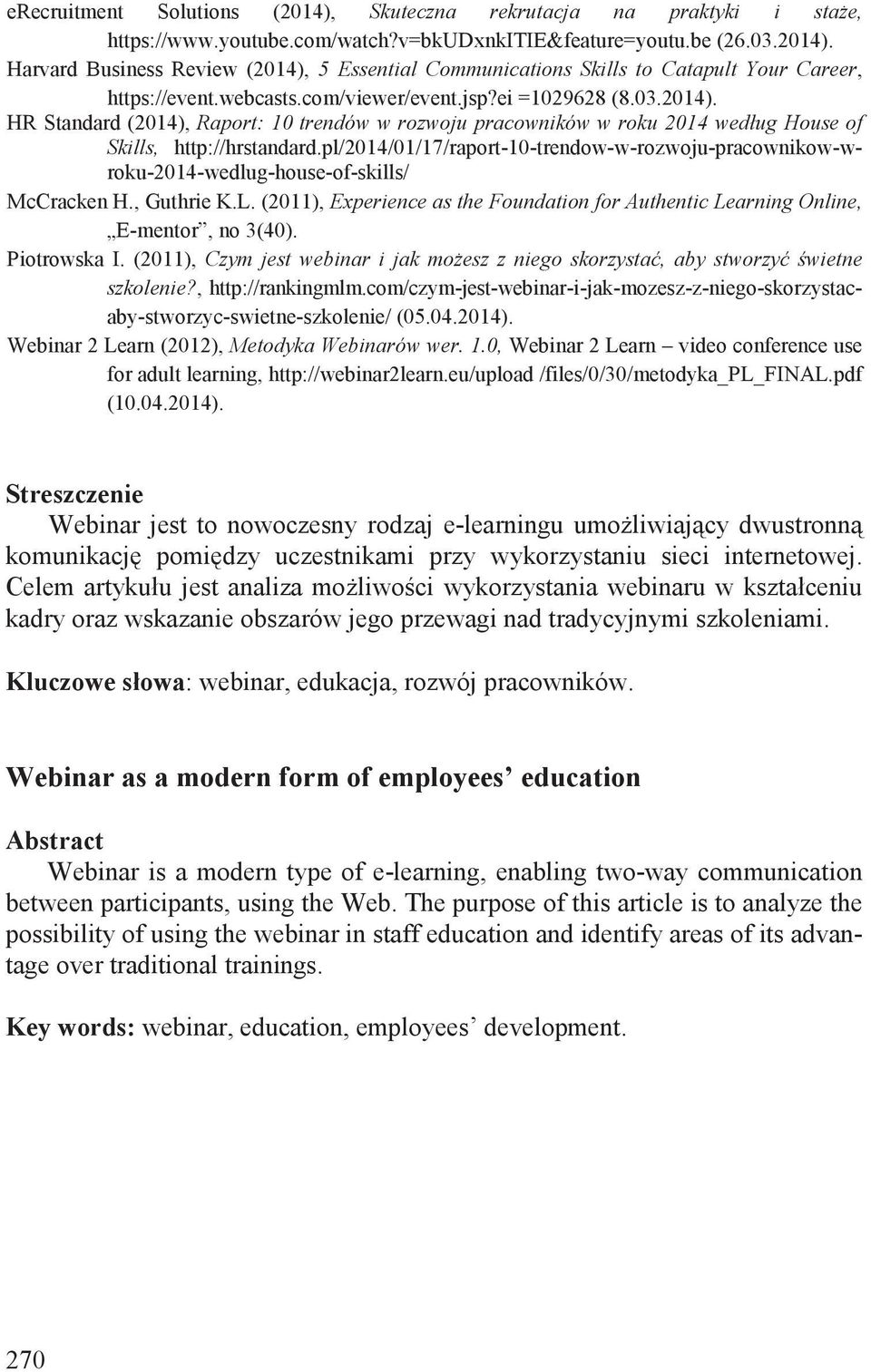 pl/2014/01/17/raport-10-trendow-w-rozwoju-pracownikow-wroku-2014-wedlug-house-of-skills/ McCracken H., Guthrie K.L.