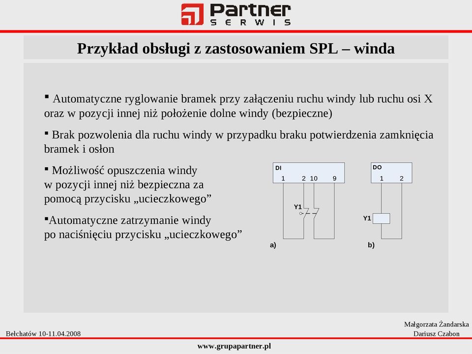 braku potwierdzenia zamknięcia bramek i osłon Możliwość opuszczenia windy w pozycji innej niż bezpieczna za pomocą