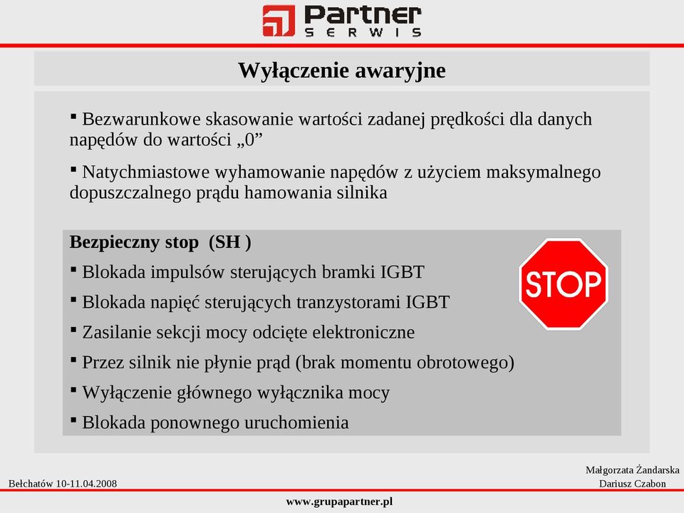 impulsów sterujących bramki IGBT Blokada napięć sterujących tranzystorami IGBT Zasilanie sekcji mocy odcięte