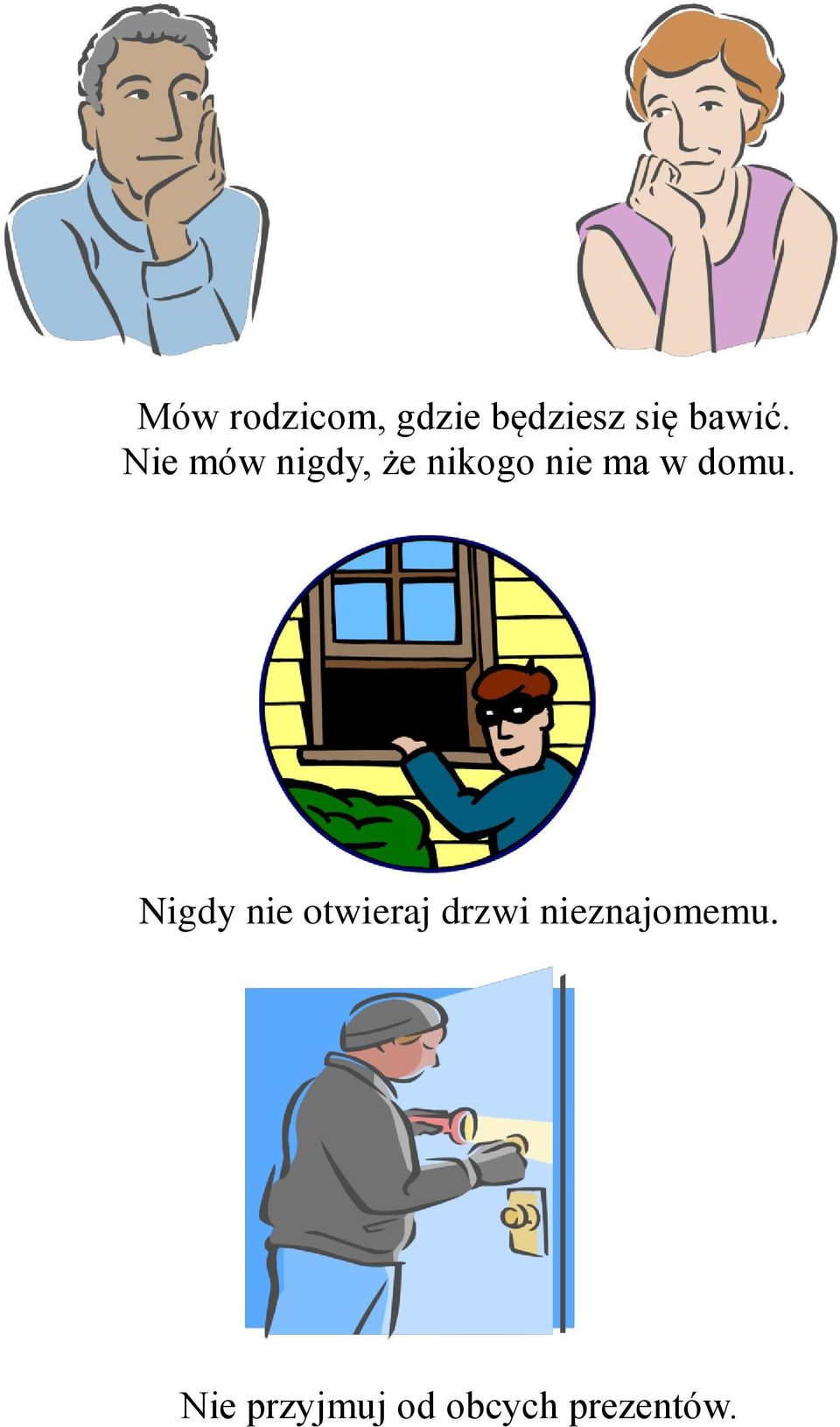 Nie mów nigdy, że nikogo nie ma w