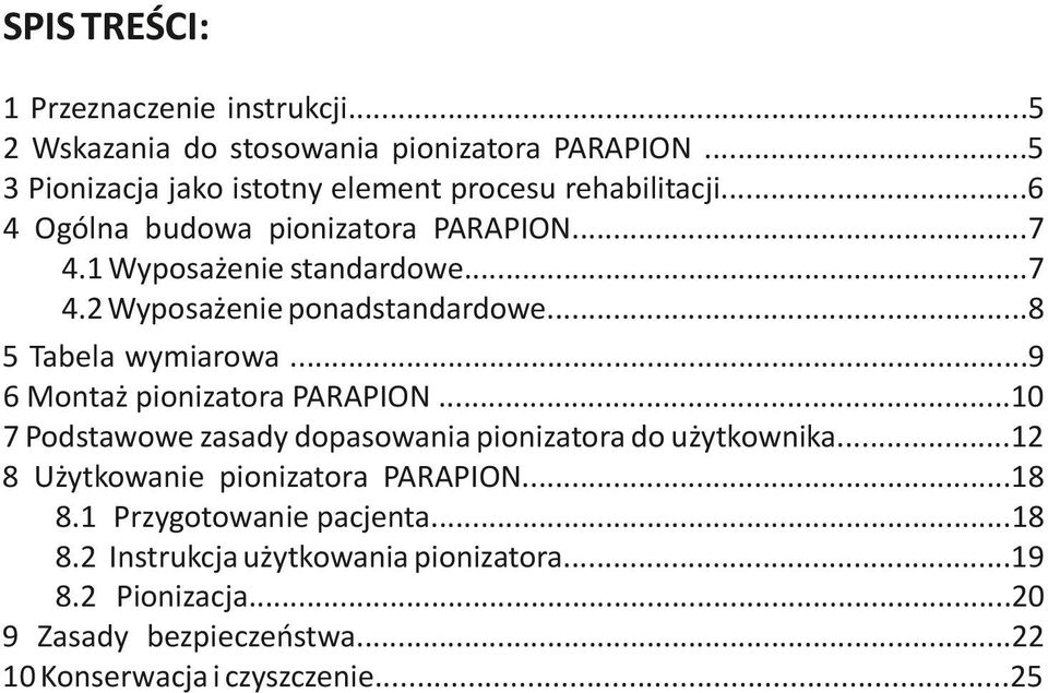 ..8 5 Tabela wymiarowa...9 6 Montaż pionizatora PAAPION...10 7 Podstawowe zasady dopasowania pionizatora do użytkownika.