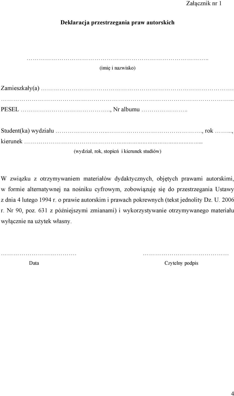 .. (wydział, rok, stopień i kierunek studiów) W związku z otrzymywaniem materiałów dydaktycznych, objętych prawami autorskimi, w formie alternatywnej