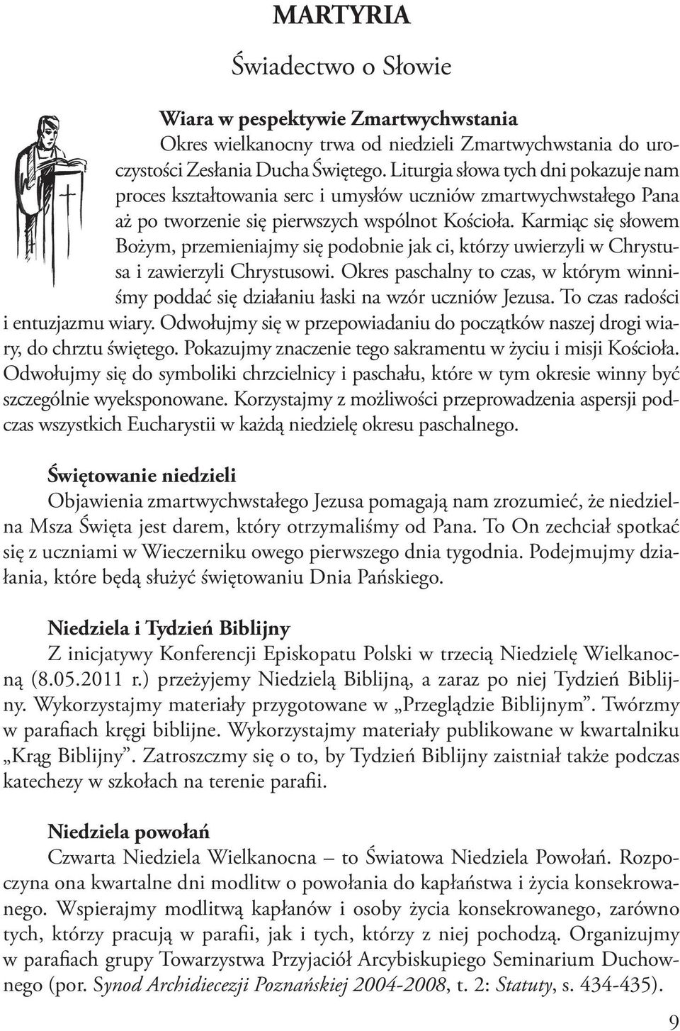 Karmiąc się słowem Bożym, przemieniajmy się podobnie jak ci, którzy uwierzyli w Chrystusa i zawierzyli Chrystusowi.