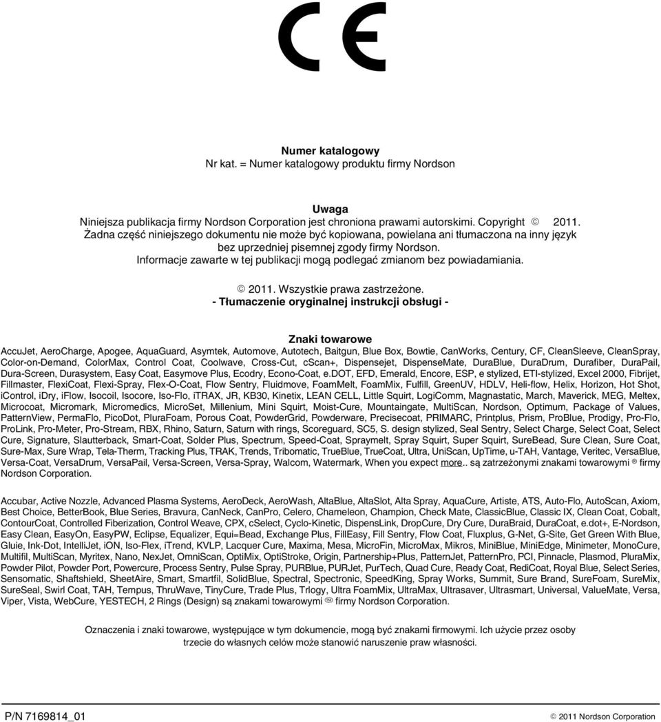 Informacje zawarte w tej publikacji mogą podlegać zmianom bez powiadamiania. 2011. Wszystkie prawa zastrzeżone.