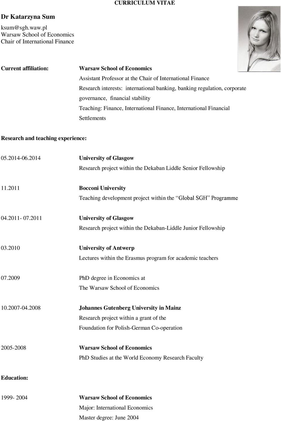 financial stability Teaching: Finance, International Finance, International Financial Settlements Research and teaching experience: 05.2014-06.