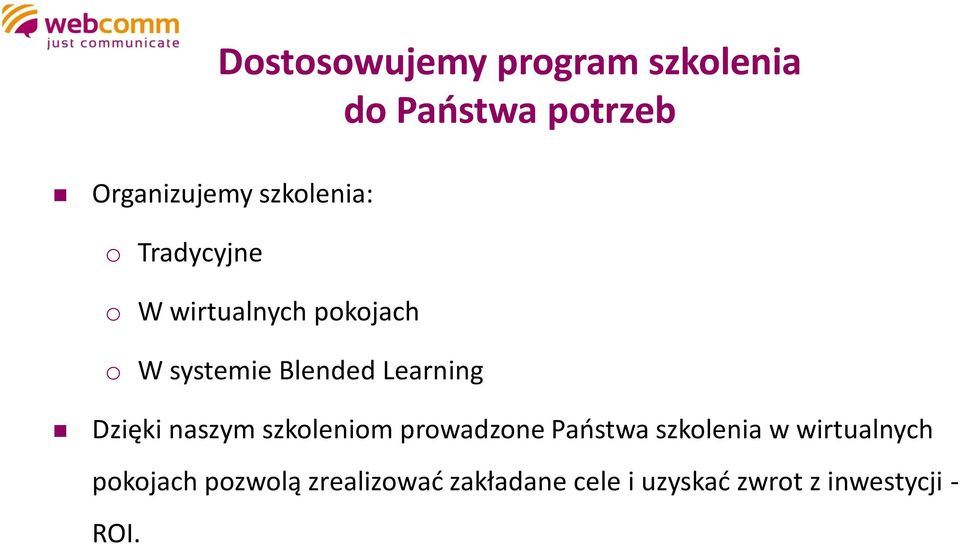 Dzięki naszym szkoleniom prowadzone Państwa szkolenia w wirtualnych