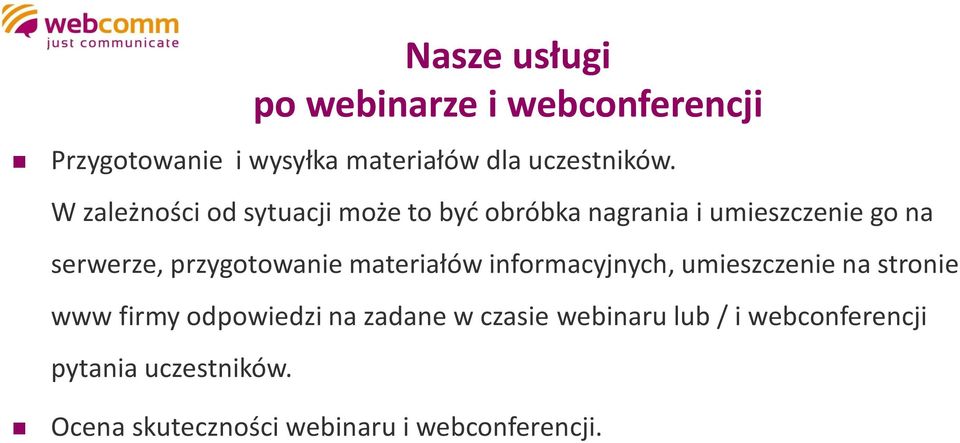 przygotowanie materiałów informacyjnych, umieszczenie na stronie www firmy odpowiedzi na zadane