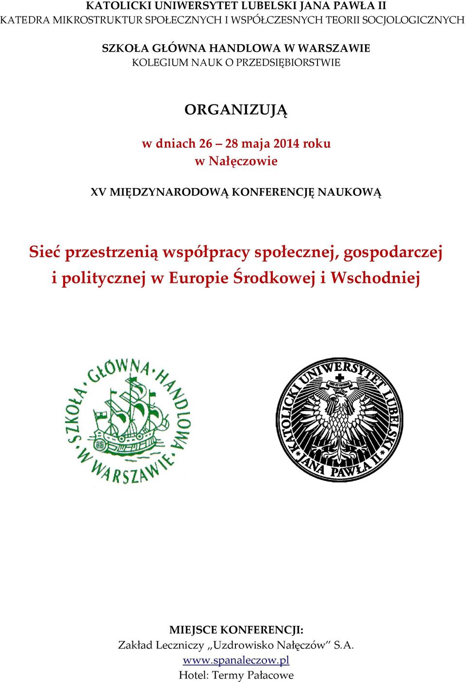 Nałęczowie XV MIĘDZYNARODOWĄ KONFERENCJĘ NAUKOWĄ Sieć przestrzenią współpracy społecznej, gospodarczej i politycznej w