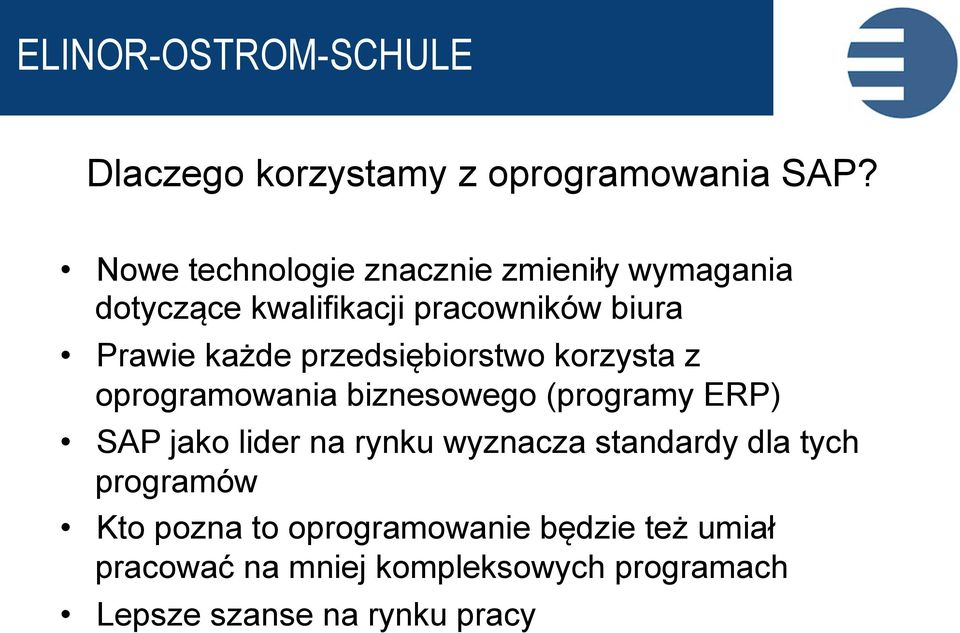 każde przedsiębiorstwo korzysta z oprogramowania biznesowego (programy ERP) SAP jako lider na