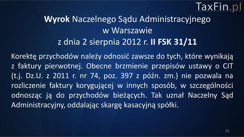 Obecne brzmienie przepisów ustawy o CIT (t.j. Dz.U. z 2011 r. nr 74, poz. 397 z późn. zm.