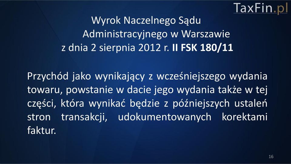 powstanie w dacie jego wydania także w tej części, która wynikać będzie z