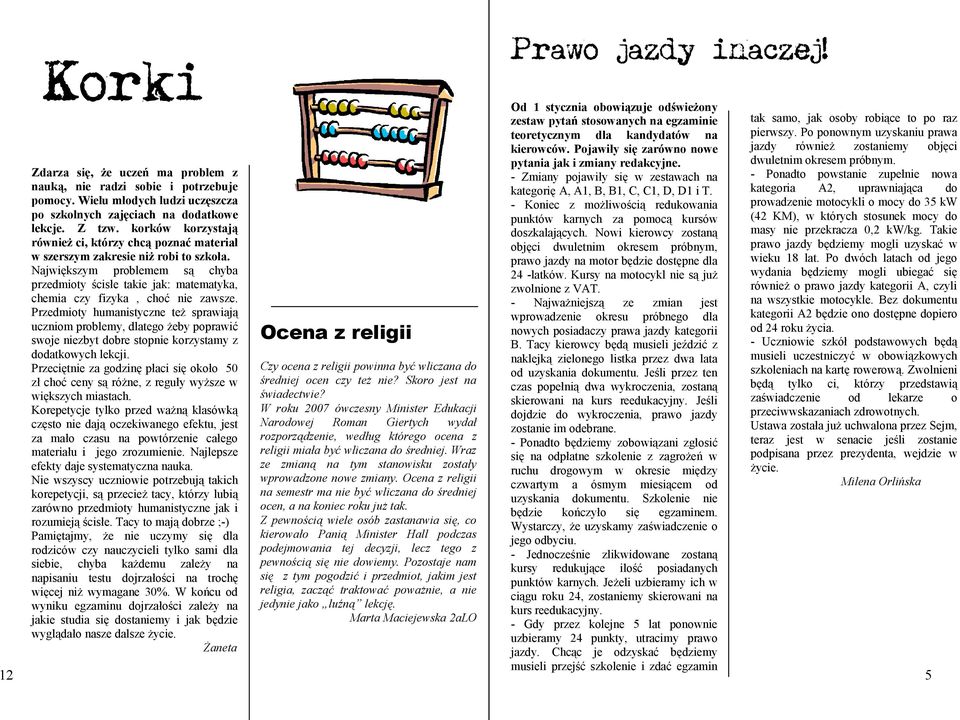 Predmioty humanistycne też sprawiają ucniom problemy, dlatego żeby poprawić swoje niebyt dobre stopnie korystamy dodatkowych lekcji.