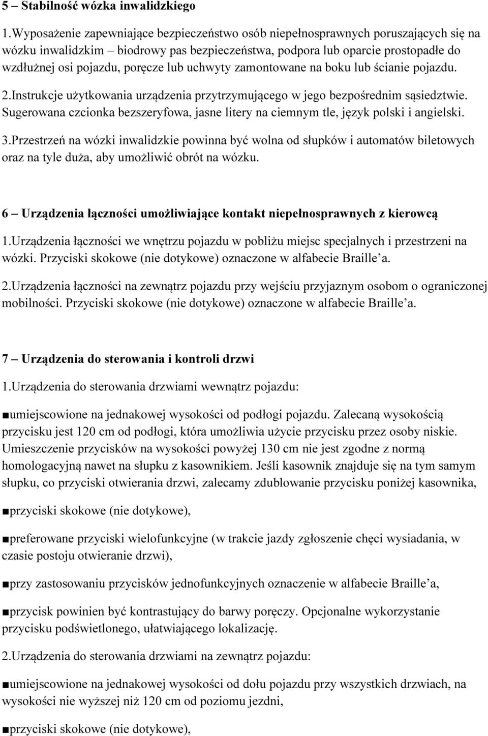 lub uchwyty zamontowane na boku lub ścianie pojazdu. 2.Instrukcje użytkowania urządzenia przytrzymującego w jego bezpośrednim sąsiedztwie.