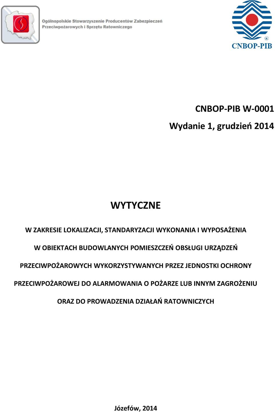 URZĄDZEŃ PRZECIWPOŻAROWYCH WYKORZYSTYWANYCH PRZEZ JEDNOSTKI OCHRONY PRZECIWPOŻAROWEJ