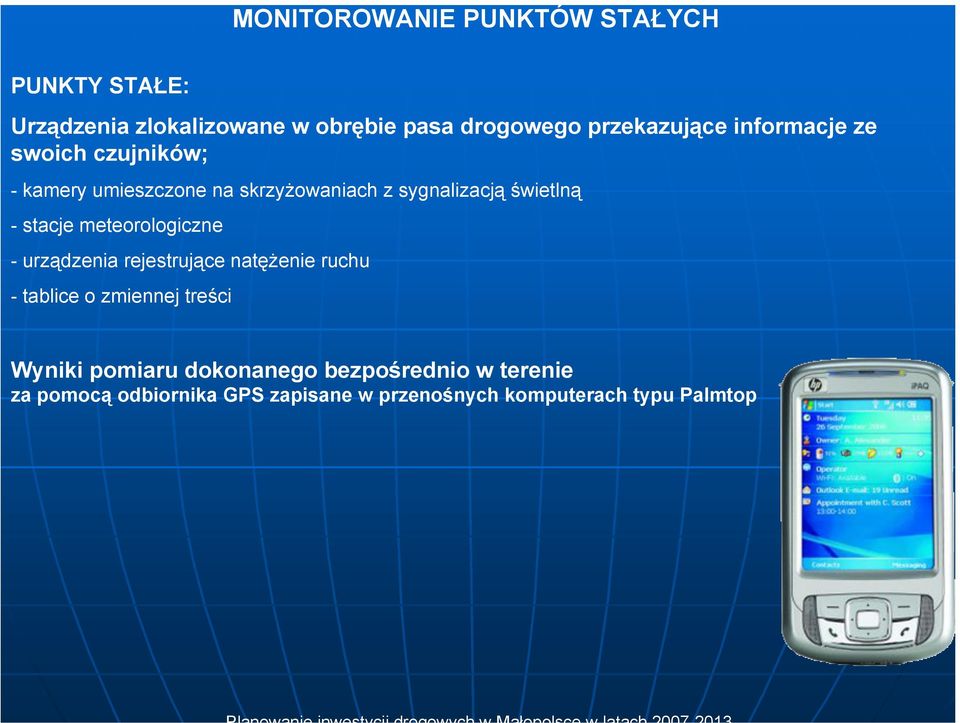 świetlną - stacje meteorologiczne -urządzenia rejestrujące natężenie ruchu - tablice o zmiennej treści