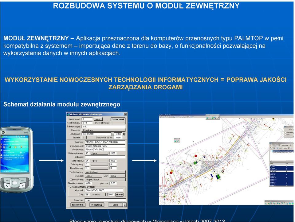 funkcjonalności pozwalającej na wykorzystanie danych w innych aplikacjach.