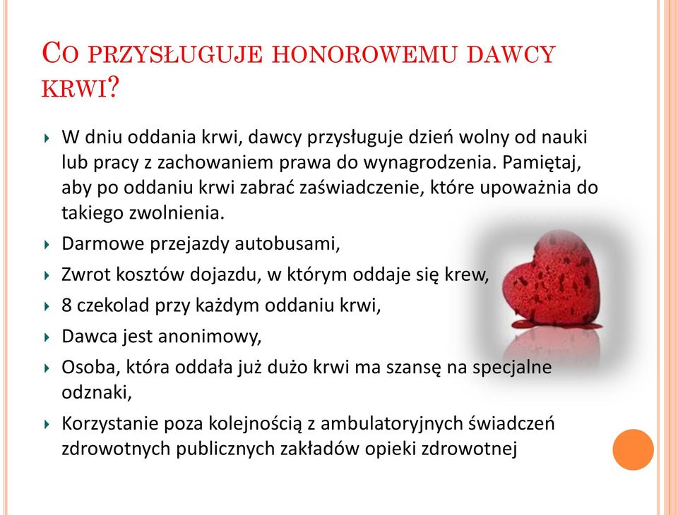 Pamiętaj, aby po oddaniu krwi zabrać zaświadczenie, które upoważnia do takiego zwolnienia.