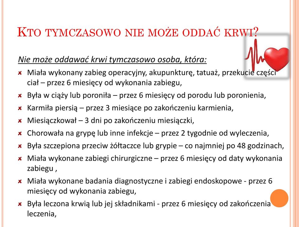 6 miesięcy od porodu lub poronienia, Karmiła piersią przez 3 miesiące po zakończeniu karmienia, Miesiączkował 3 dni po zakończeniu miesiączki, Chorowała na grypę lub inne infekcje przez 2