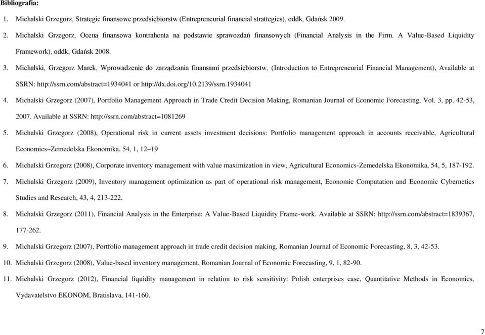 Michalski, Grzegorz Marek, Wprowadzenie do zarządzania finansami przedsiębiorstw, (Introduction to Entrepreneurial Financial Management), Available at SSRN: http://ssrn.