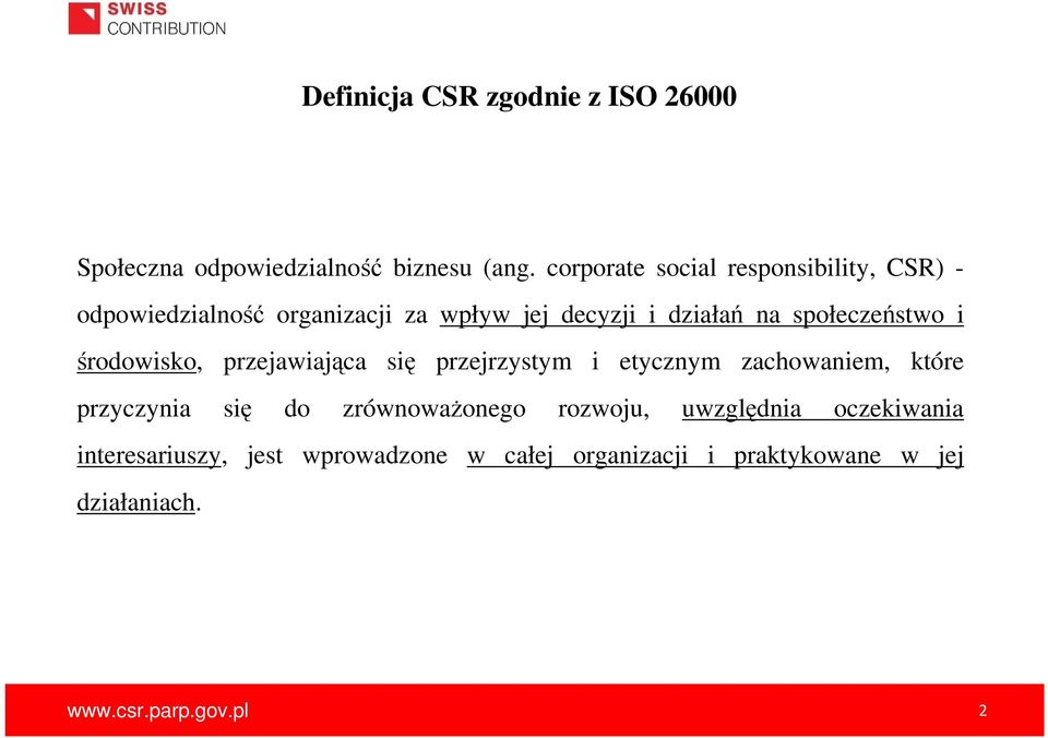 społeczeństwo i środowisko, przejawiająca się przejrzystym i etycznym zachowaniem, które przyczynia się do