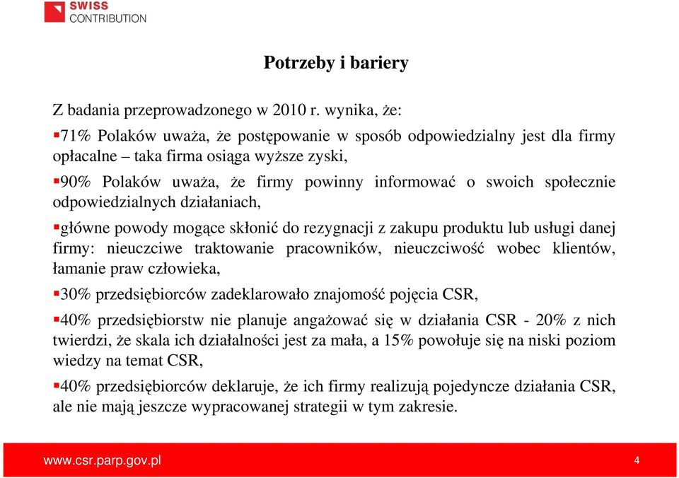 odpowiedzialnych działaniach, główne powody mogące skłonić do rezygnacji z zakupu produktu lub usługi danej firmy: nieuczciwe traktowanie pracowników, nieuczciwość wobec klientów, łamanie praw