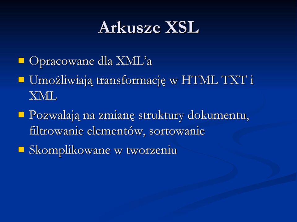 Pozwalają na zmianę struktury dokumentu,