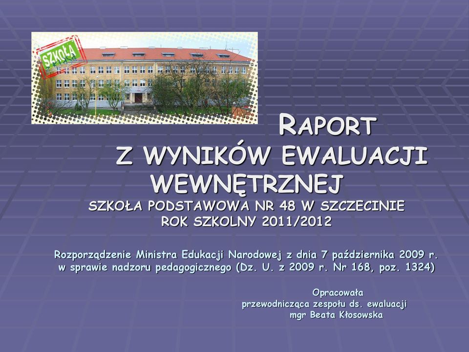 października 2009 r. w sprawie nadzoru pedagogicznego (Dz. U. z 2009 r.