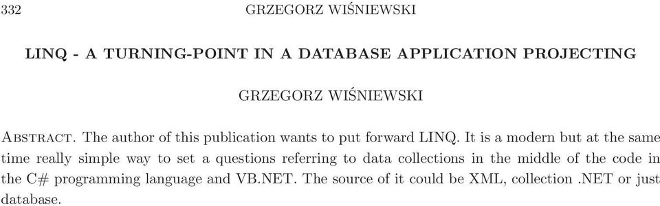 It is a modern but at the same time really simple way to set a questions referring to data