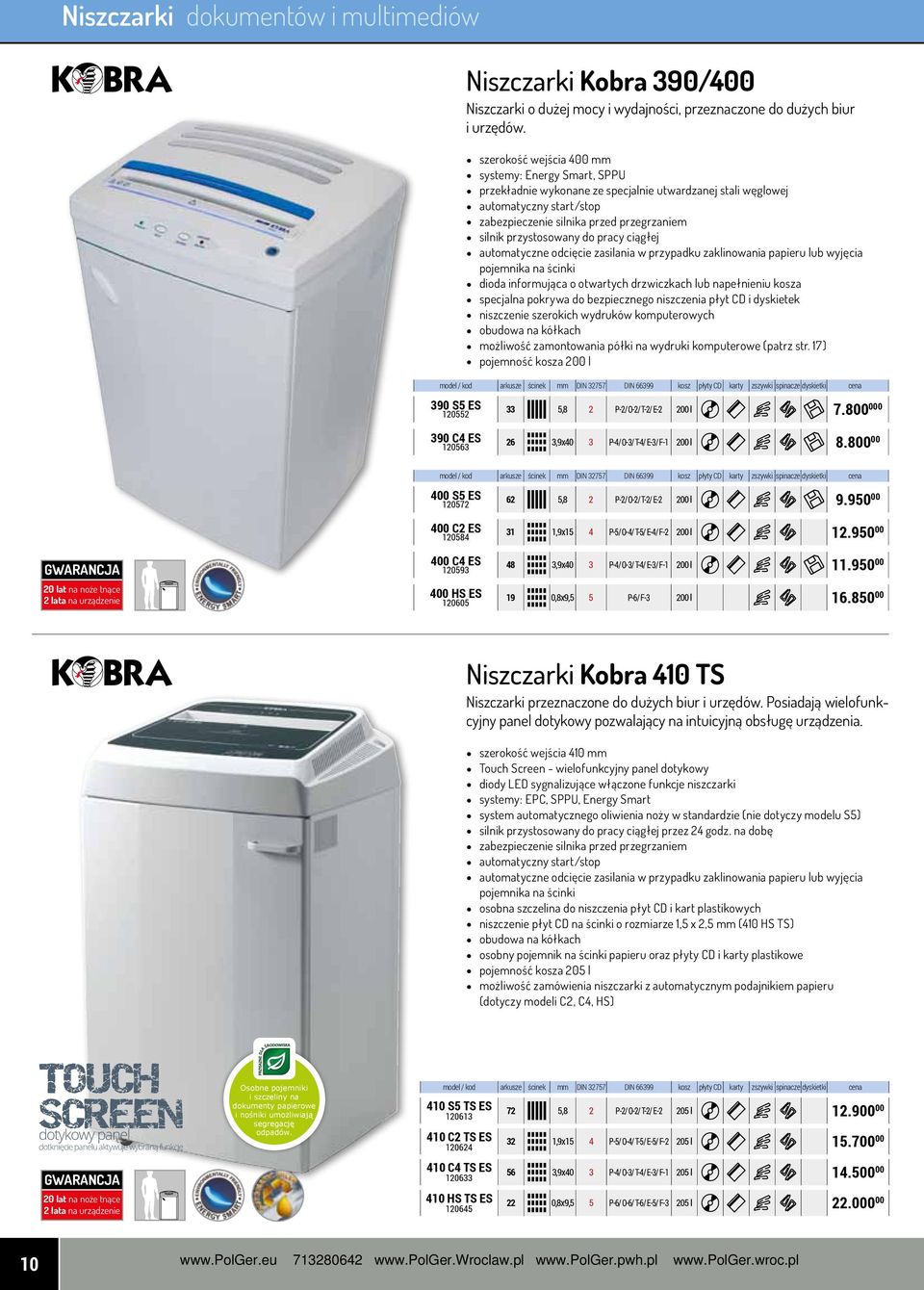 przystosowany do pracy ciągłej automatyczne odcięcie zasilania w przypadku zaklinowania papieru lub wyjęcia pojemnika na ścinki dioda informująca o otwartych drzwiczkach lub napełnieniu kosza