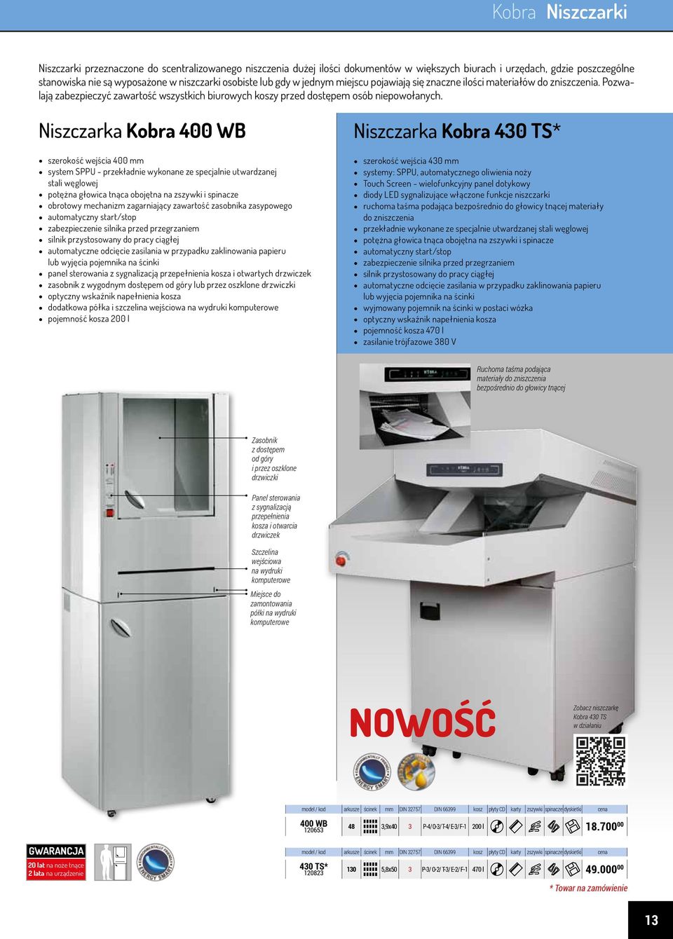 Niszczarka Kobra 400 WB szerokość wejścia 400 mm system SPPU - przekładnie wykonane ze specjalnie utwardzanej stali węglowej potężna głowica tnąca obojętna na zszywki i spinacze obrotowy mechanizm