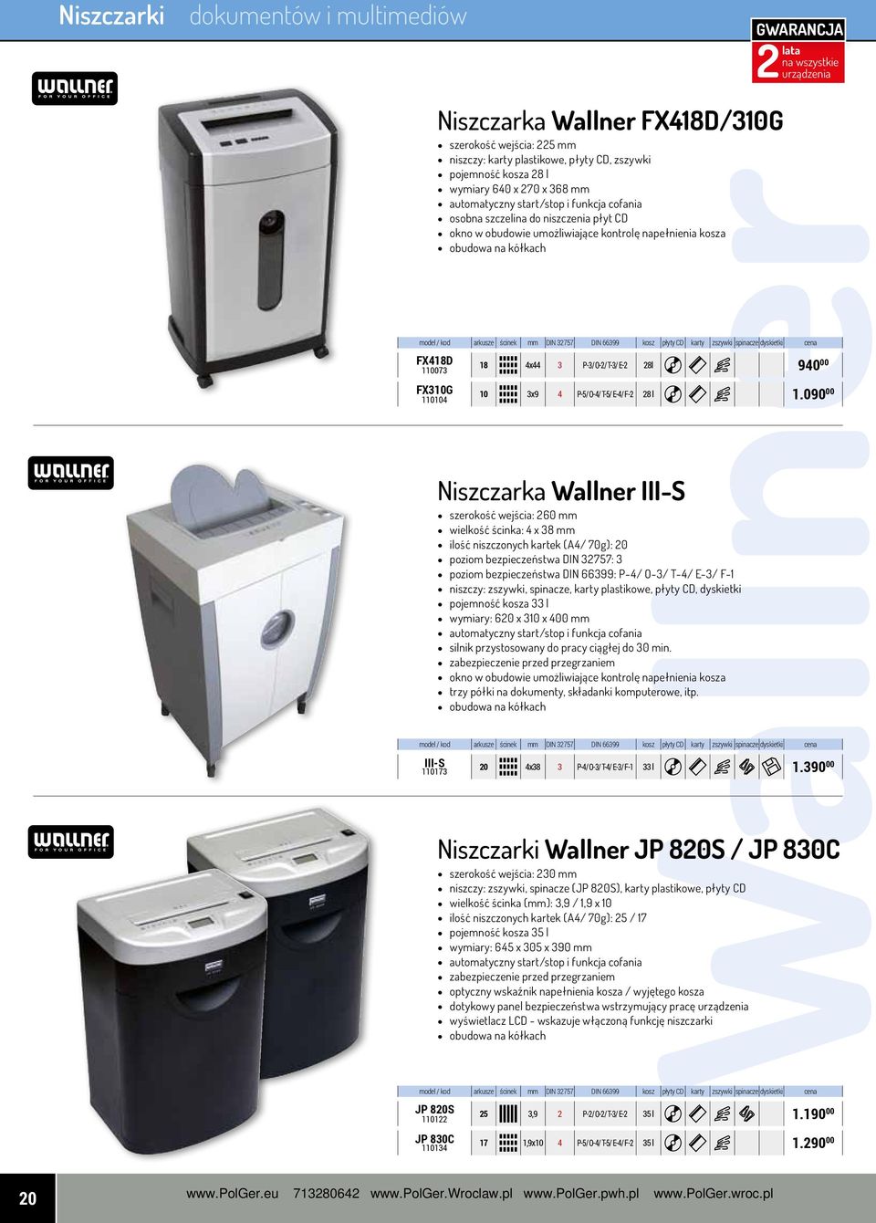 arkusze ścinek mm DIN 32757 DIN 66399 kosz płyty CD karty zszywki spinacze dyskietki cena FX418D 110073 FX310G 110104 18 4x44 3 P-3/ O-2/ T-3/ E-2 28l 940 00 10 3x9 4 P-5/ O-4/ T-5/ E-4/ F-2 28 l 1.