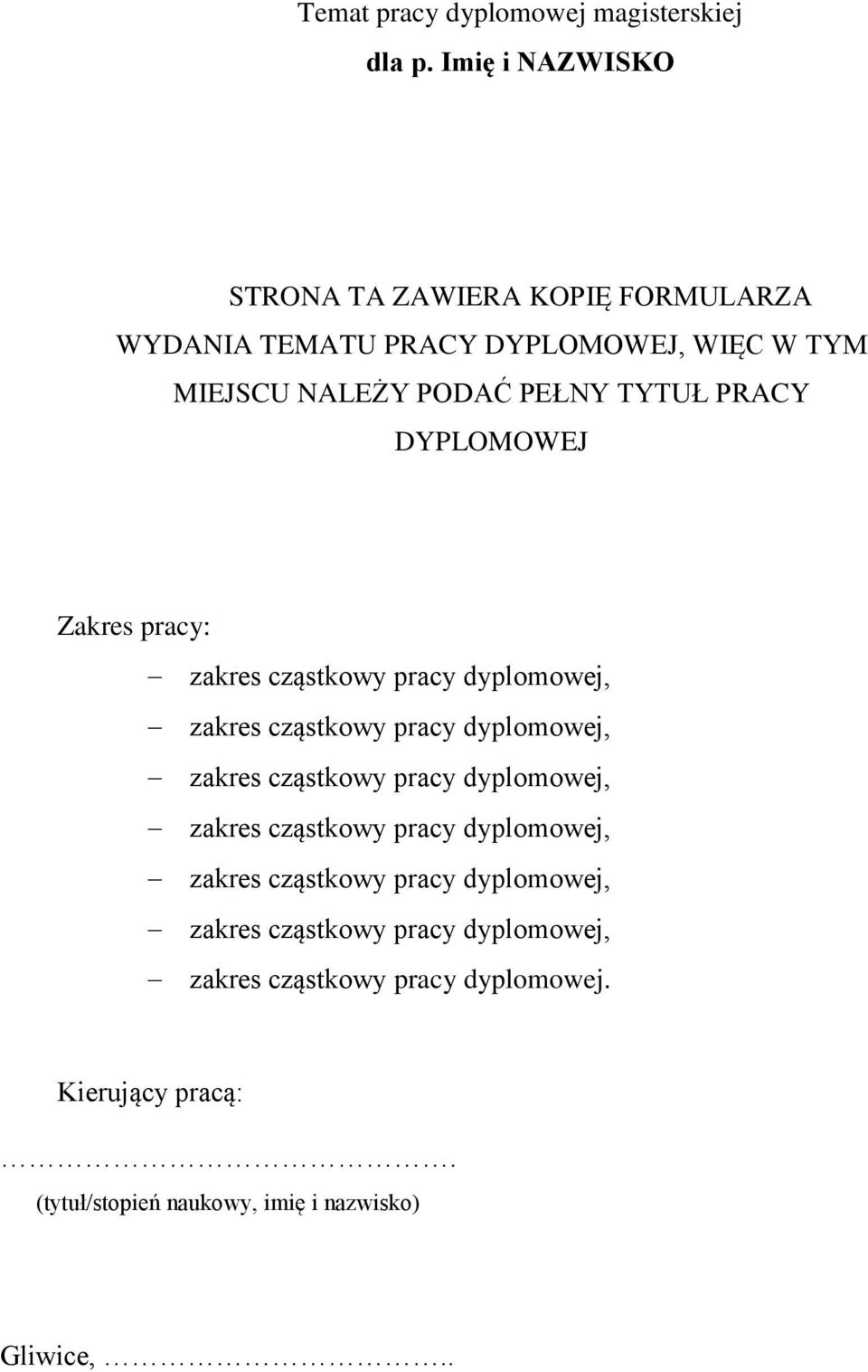 PRACY DYPLOMOWEJ Zakres pracy: zakres cząstkowy pracy dyplomowej, zakres cząstkowy pracy dyplomowej, zakres cząstkowy pracy