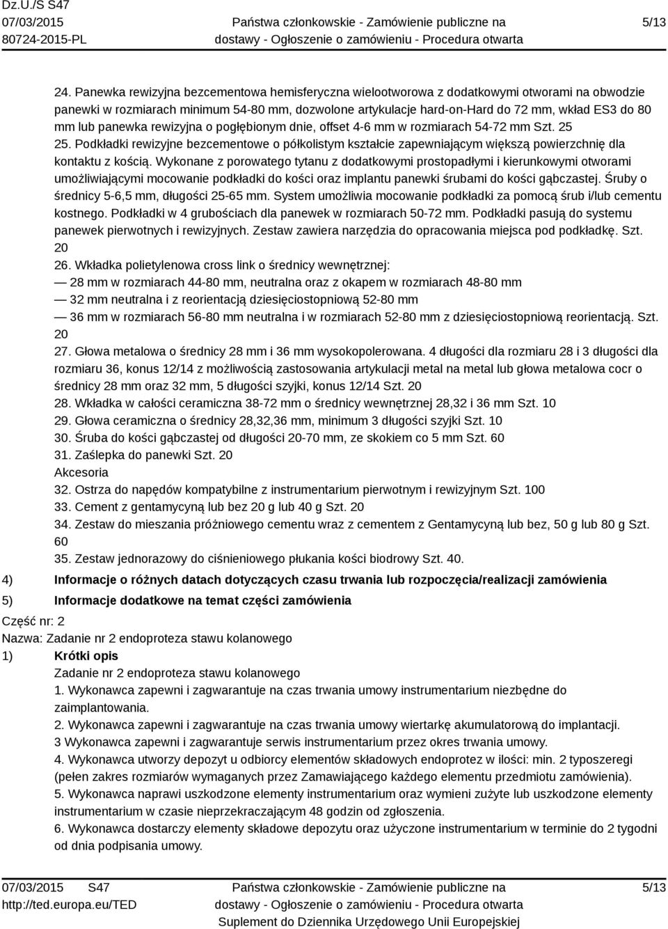 lub panewka rewizyjna o pogłębionym dnie, offset 4-6 mm w rozmiarach 54-72 mm Szt. 25 25.
