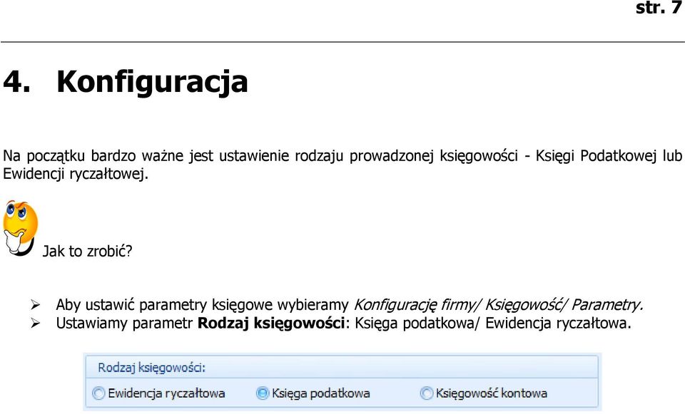 księgowości - Księgi Podatkowej lub Ewidencji ryczałtowej. Jak to zrobić?