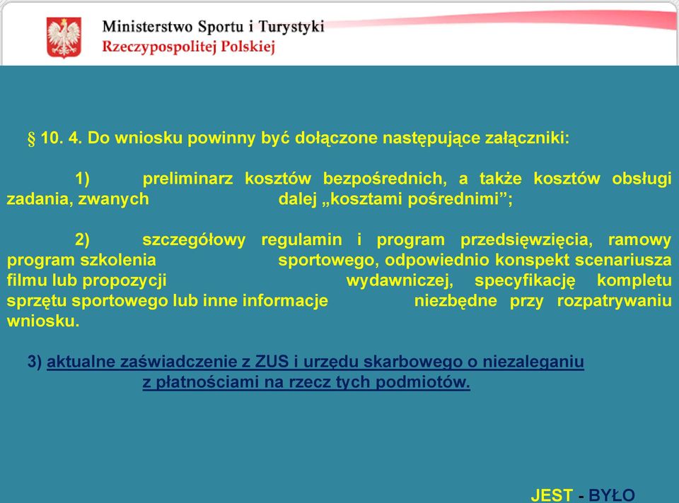 zwanych dalej kosztami pośrednimi ; 2) szczegółowy regulamin i program przedsięwzięcia, ramowy program szkolenia sportowego,